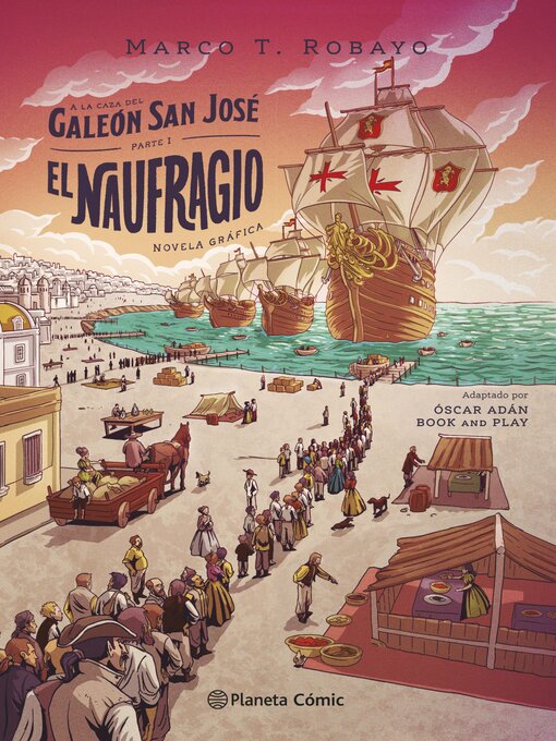 Title details for A la caza del galeón San José. Parte I by Marco T Robayo - Available